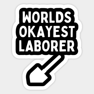 World okayest laborer Sticker